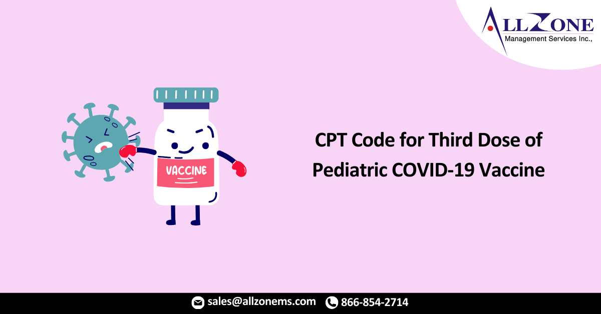 CPT Code for Third Dose of Pediatric COVID-19 Vaccine Added