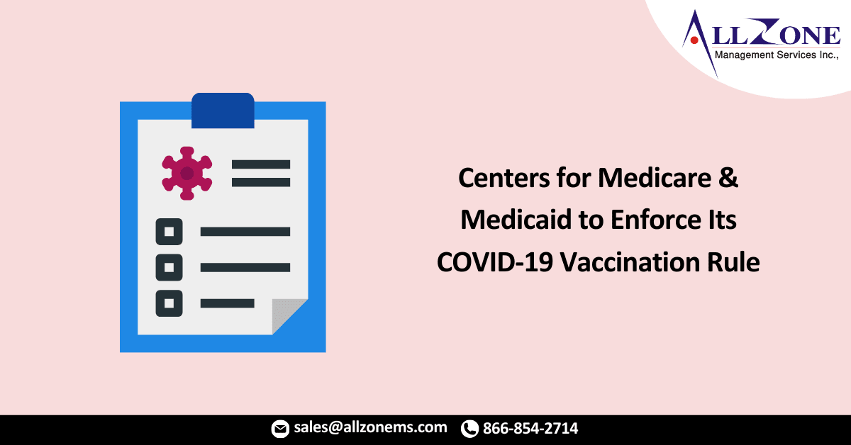 Centers for Medicare & Medicaid to Enforce Its COVID-19 Vaccination Rule, Sets New Deadlines