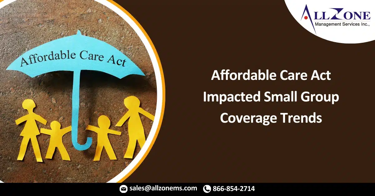 How The Affordable Care Act Impacted Small Group Coverage Trends