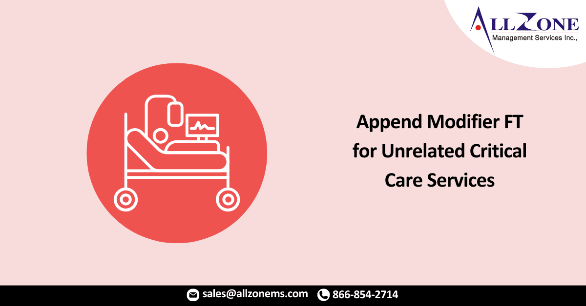 Append Modifier FT for Unrelated Critical Care Services