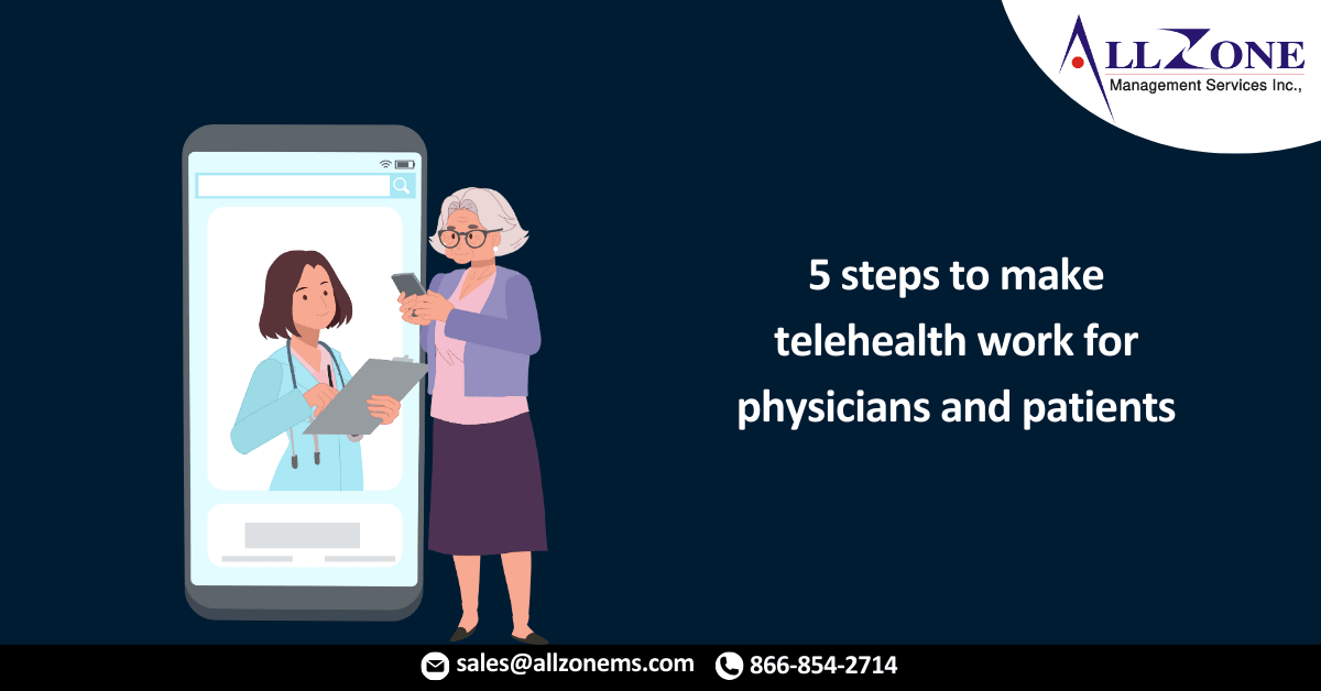5 steps to make telehealth work for physicians and patients