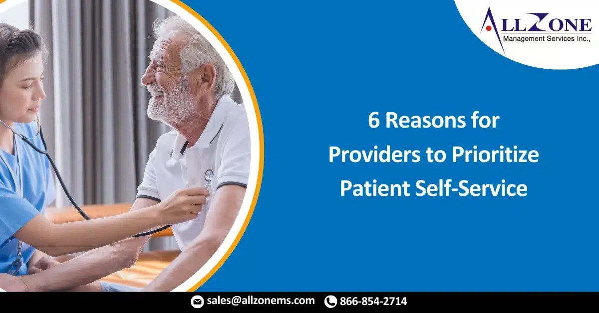6 Reasons for Providers to Prioritize Patient Self-Service