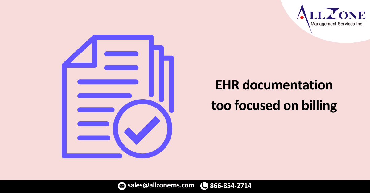 EHR documentation too focused on billing, doctors say