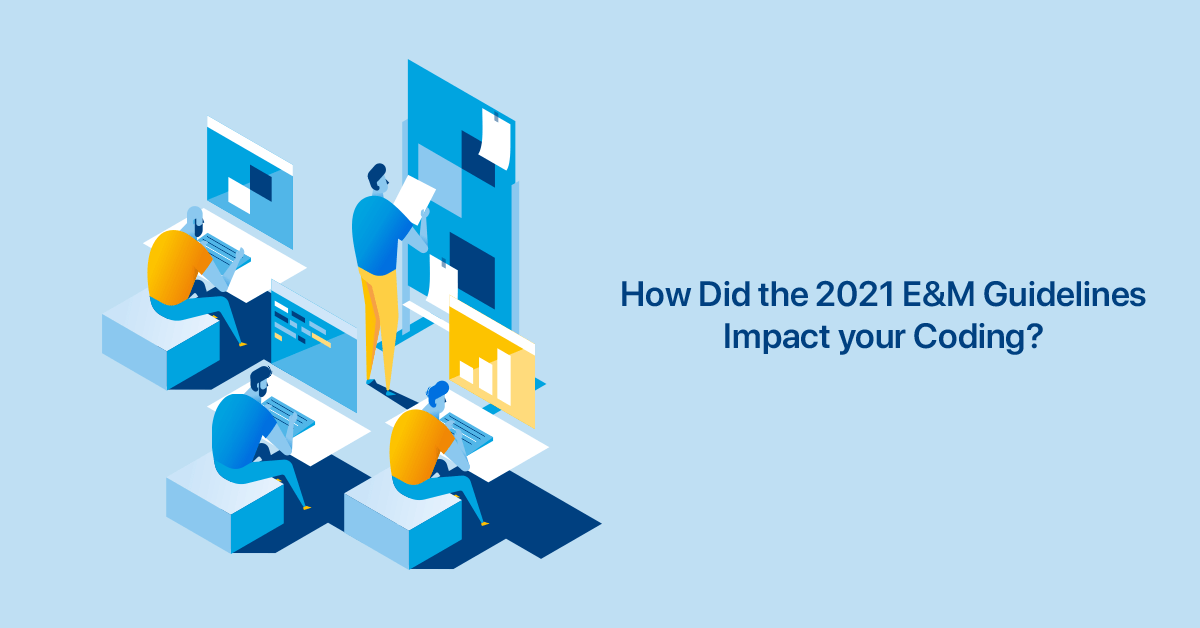 how-did-the-2021-em-guidelines-impact-your-coding