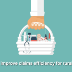 4-ways-to-improve-claims-efficiency-for-rural-providers