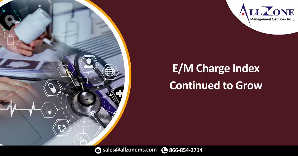 Professional, Hospital E/M Charge Index Continued to Grow in 2021