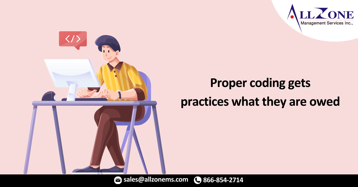 Proper coding gets practices what they are owed