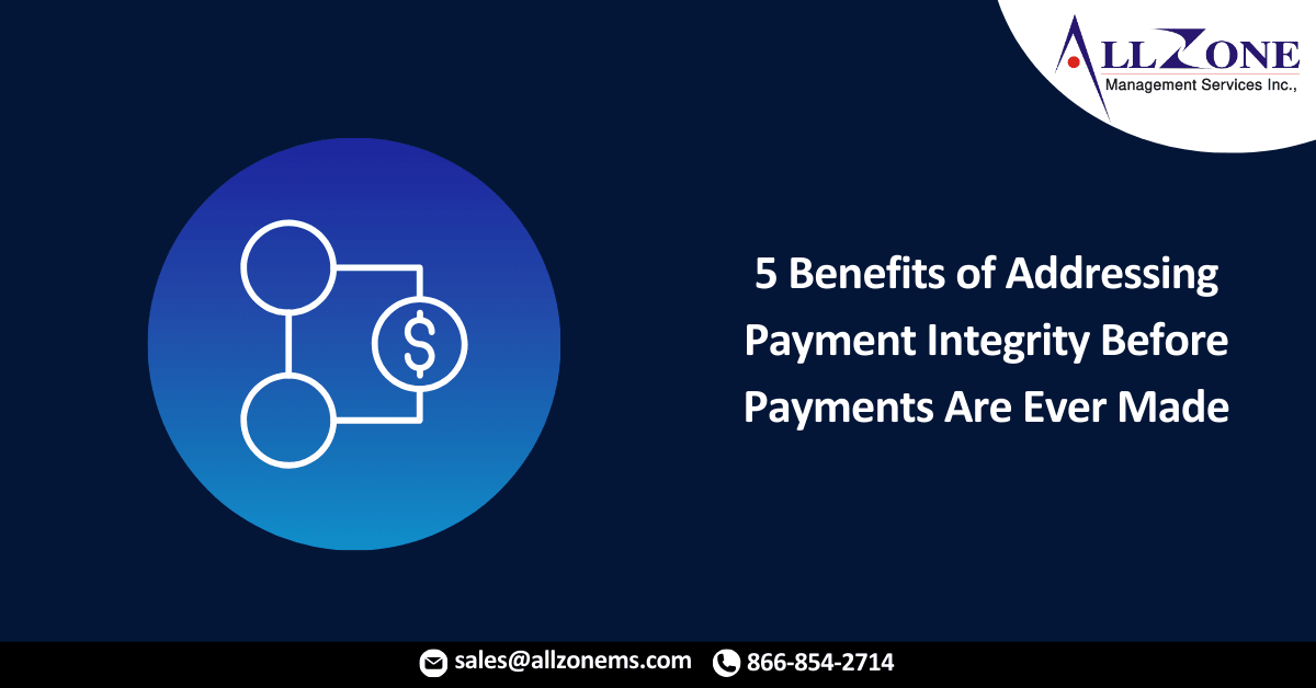 5 Benefits of Addressing Payment Integrity Before Payments Are Ever Made