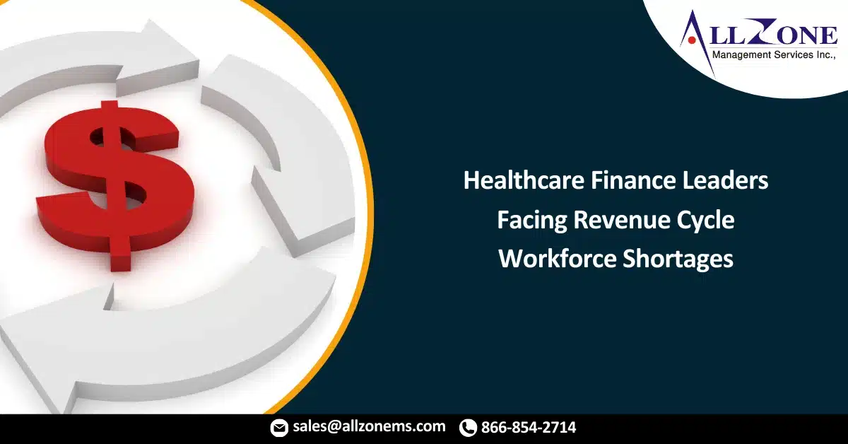 Healthcare Finance Leaders Facing Revenue Cycle Workforce Shortages