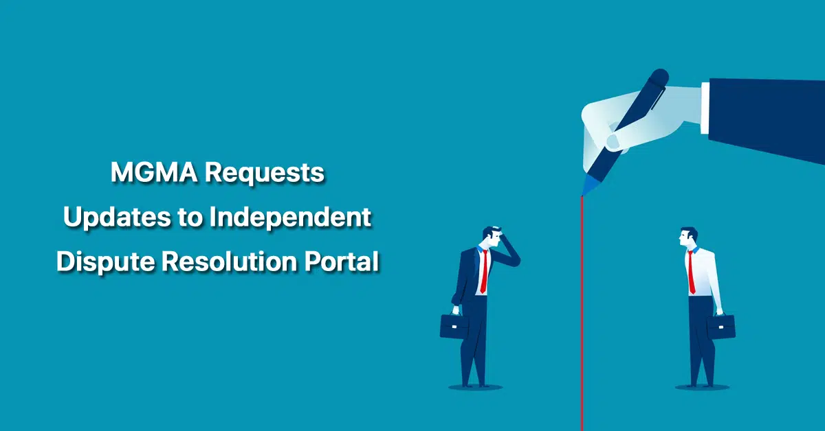 mgma requests updates to independent dispute resolution portal | AllZone Management Services Inc.