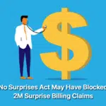 No Surprises Act May Have Blocked 2M Surprise Billing Claims | AllZone Management Services Inc.