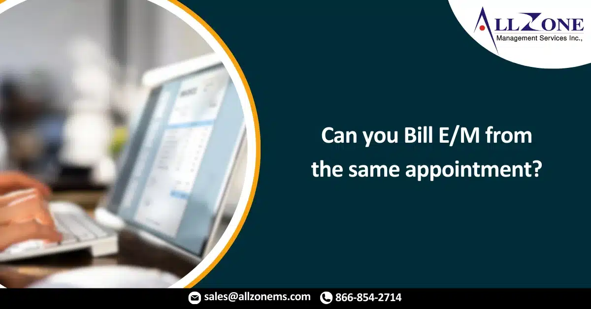 Can you bill E_M from the same appointment