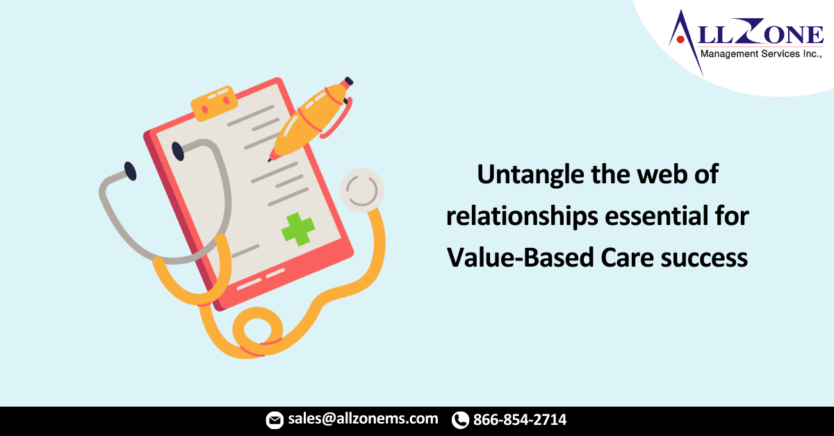 How physicians can untangle the web of relationships essential for value-based care success