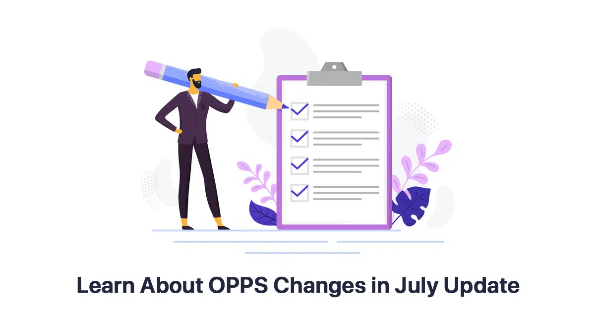 learn-about-opps-changes-in-july-update