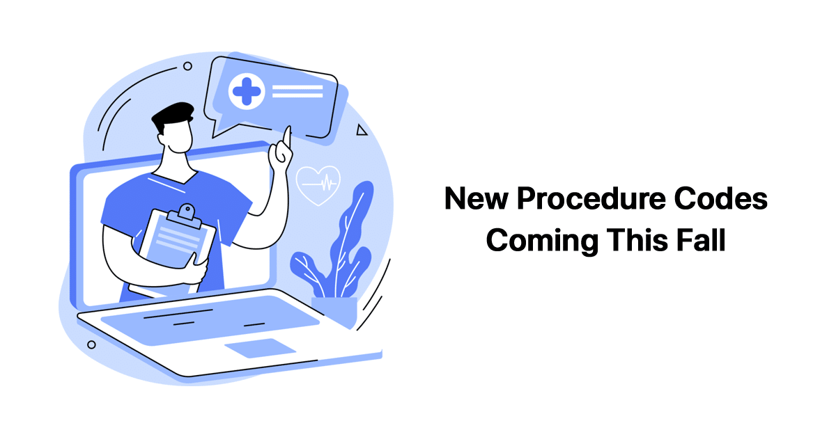 new-procedure-codes-coming-this-fall
