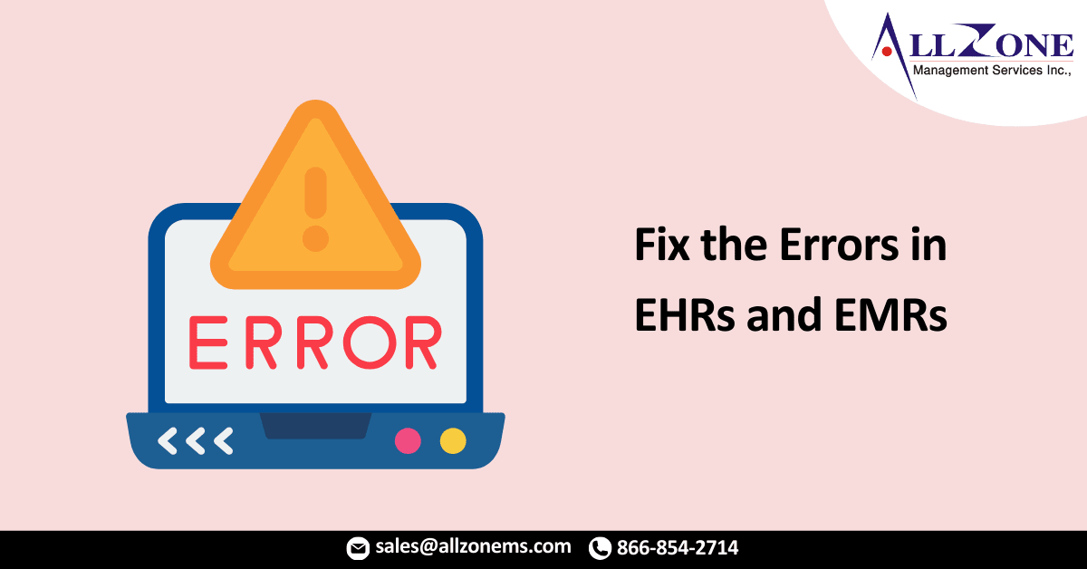 Key Ideas to Fix the Errors in EHRs and EMRs