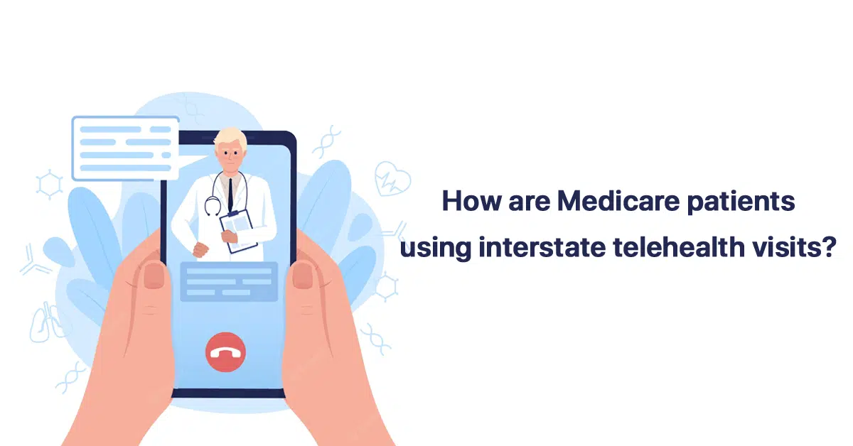 how-are-medicare-patients-using-interstate-telehealth-visits
