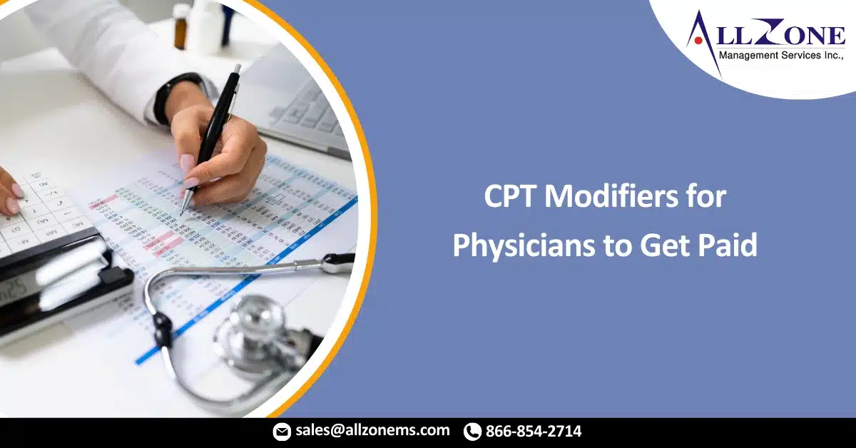 CPT Modifiers for Physicians to Get Paid
