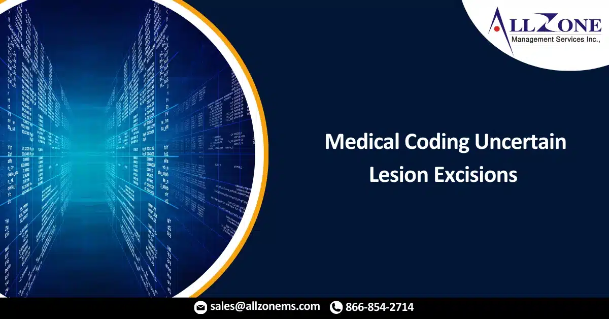 Medical Coding Uncertain Lesion Excisions With Certainty