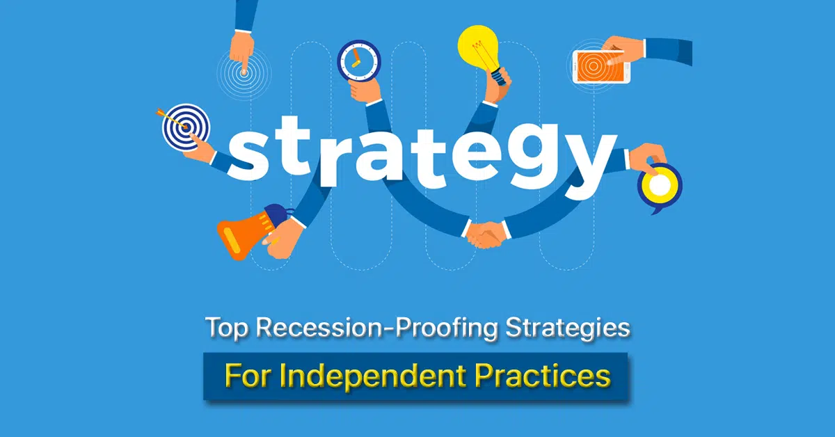 Recession-Proofing-Strategies-for-Independent-Practices