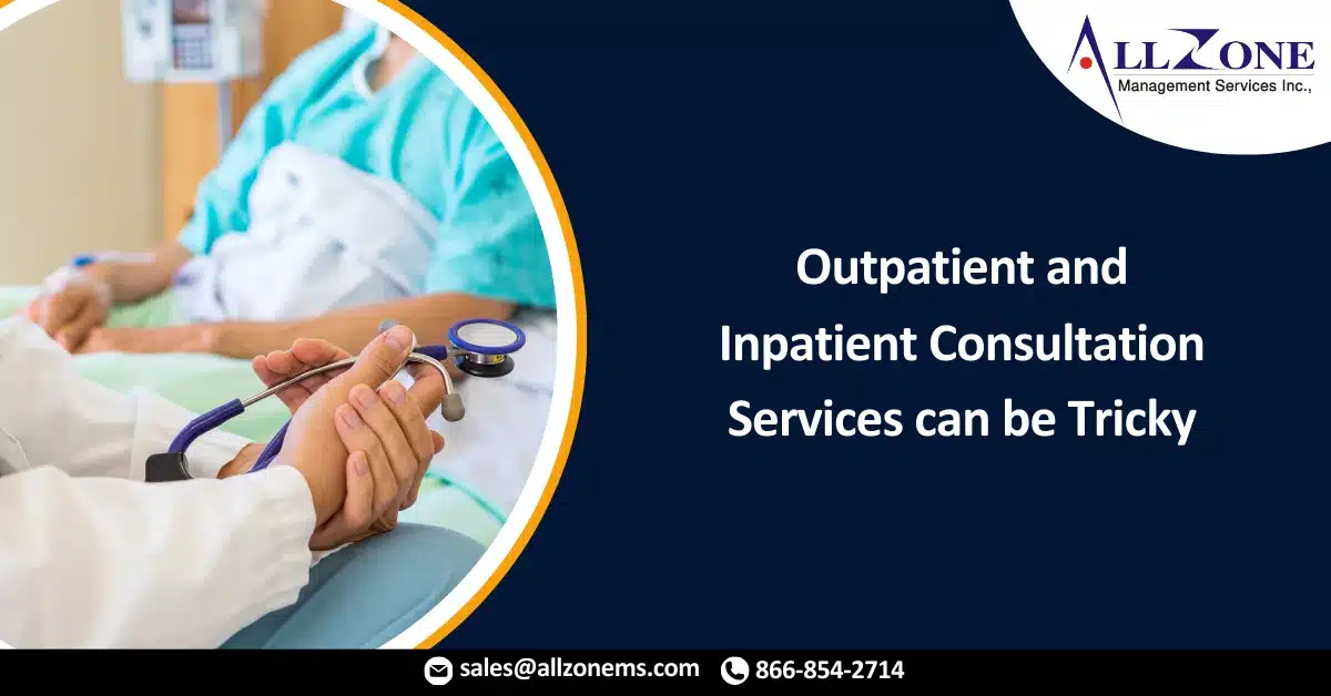 Outpatient and Inpatient Consultation Services can be Tricky