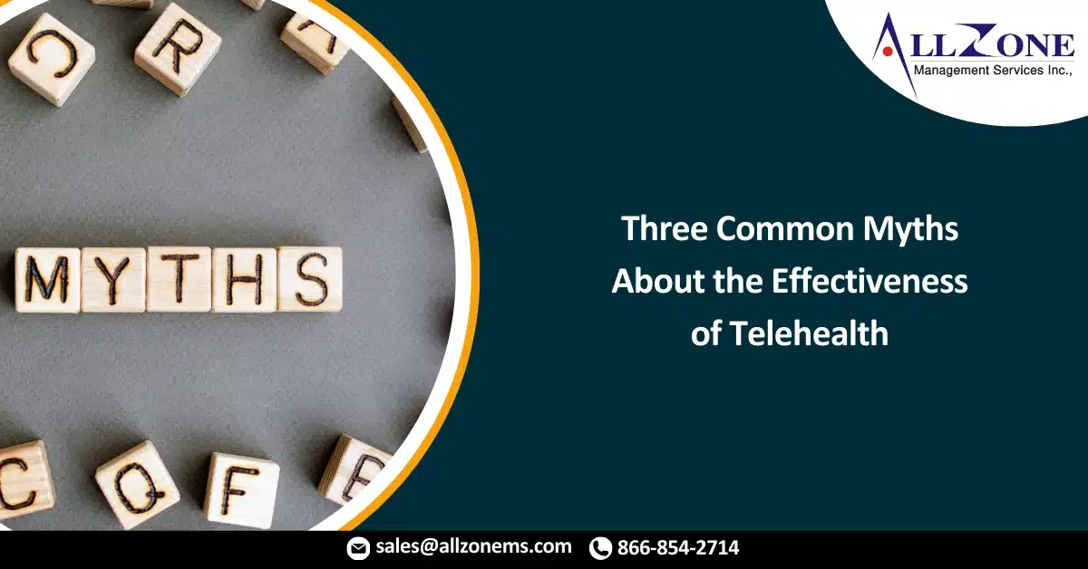 Three Common Myths About the Effectiveness of Telehealth