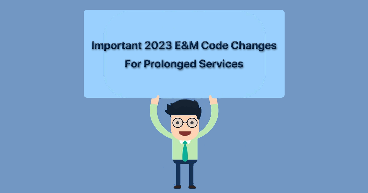 2023-E&M-Code-Changes-for-Prolonged-Services
