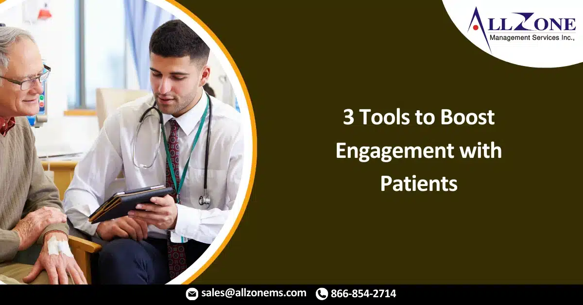 3 Tools to Boost Engagement with Patients