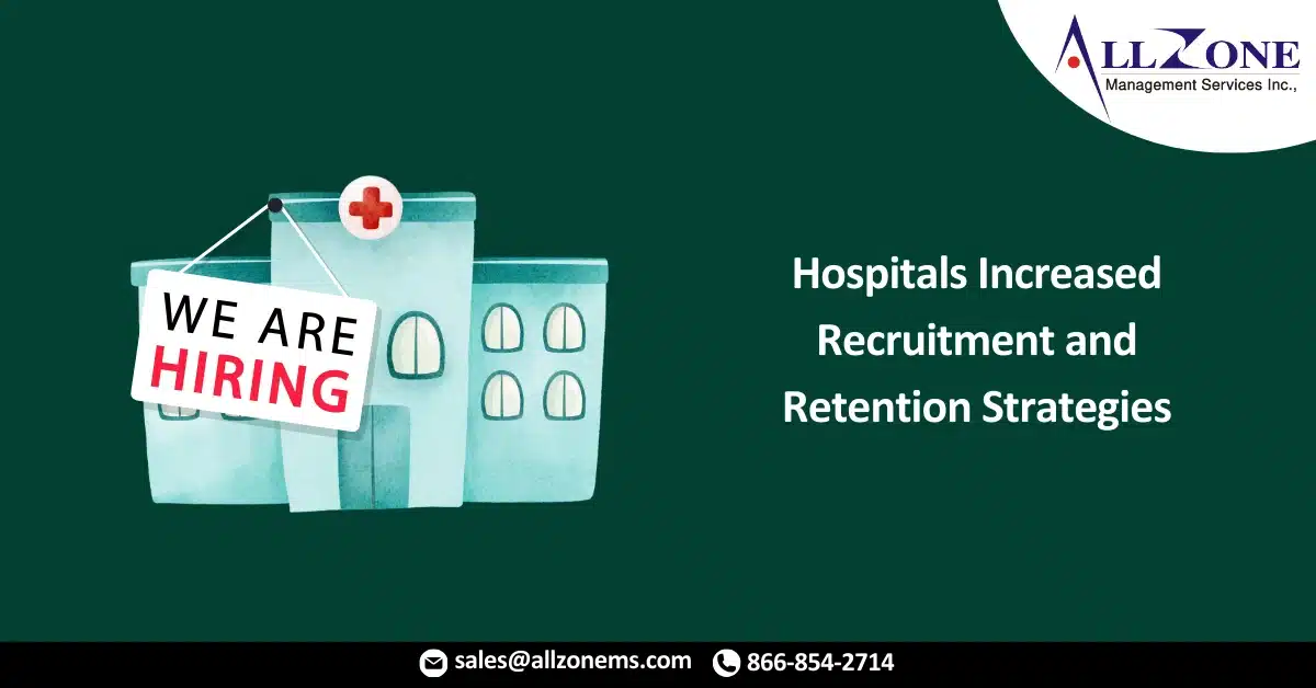 Hospitals Increased Recruitment and Retention Strategies