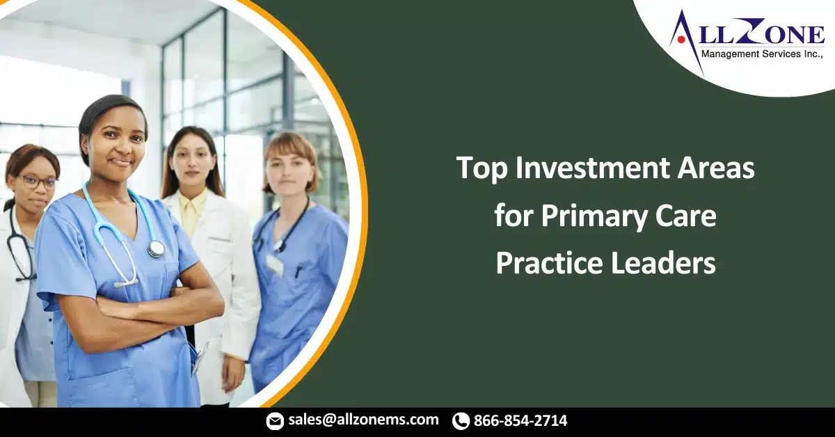 Top Investment Areas for Primary Care Practice Leaders