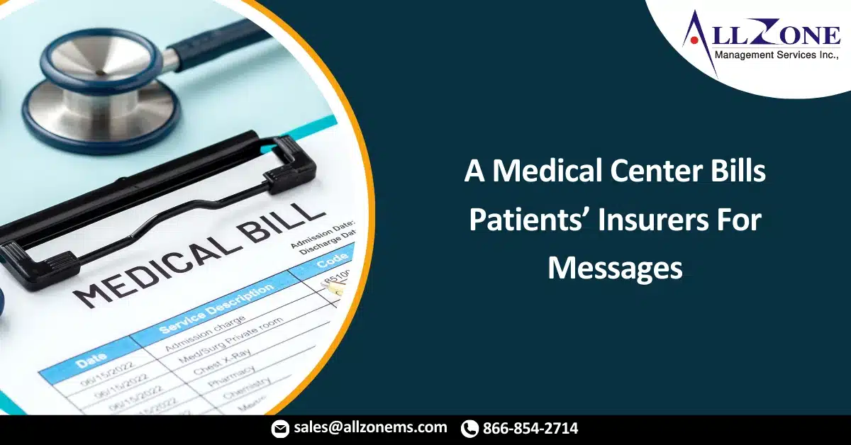 A Medical Center Bills Patients’ Insurers For Messages