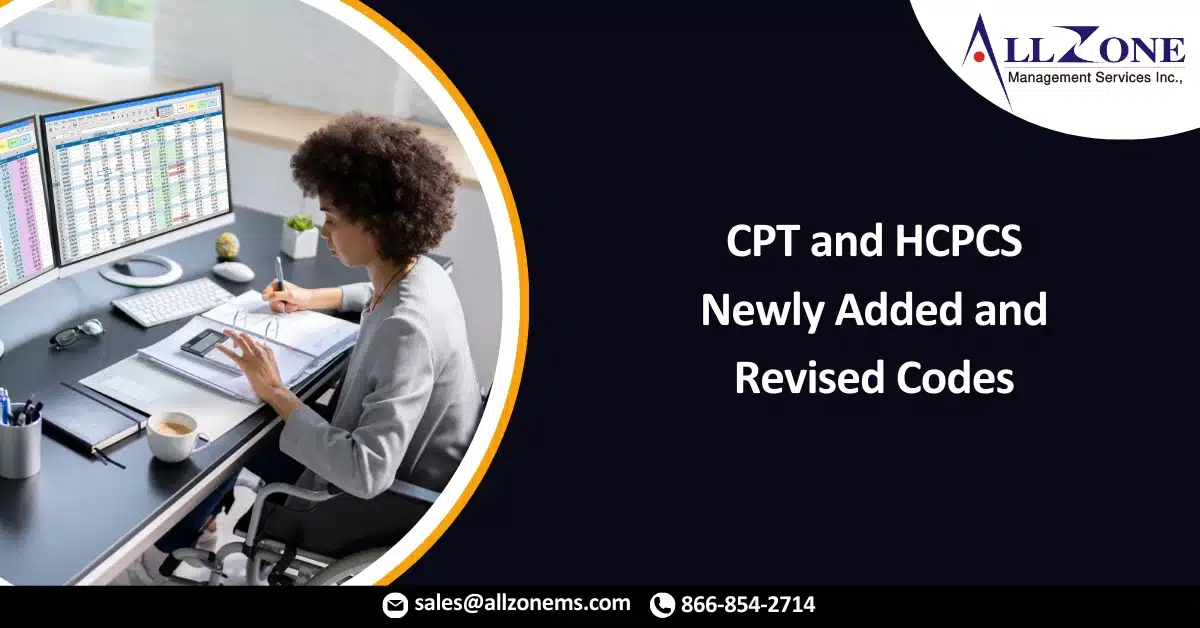 CPT® and HCPCS Newly Added and Revised Codes