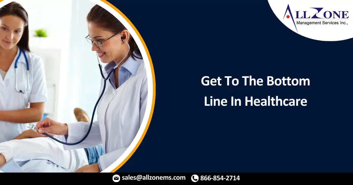 Get To The Bottom Line In Healthcare