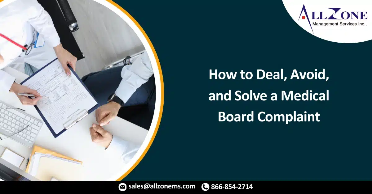 How to Deal, Avoid, and Solve a Medical Board Complaint