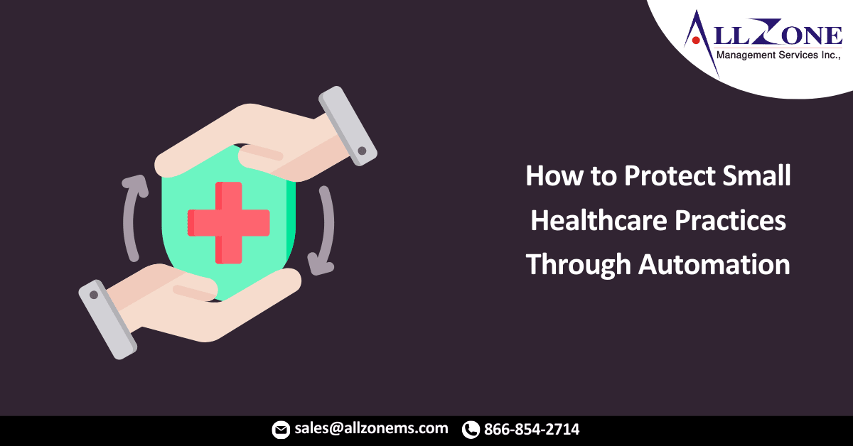 How to Protect Small Healthcare Practices Through Automation