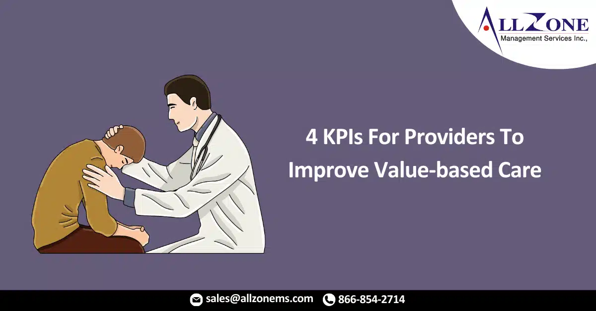 4 KPIs For Providers To Improve Value-based Care