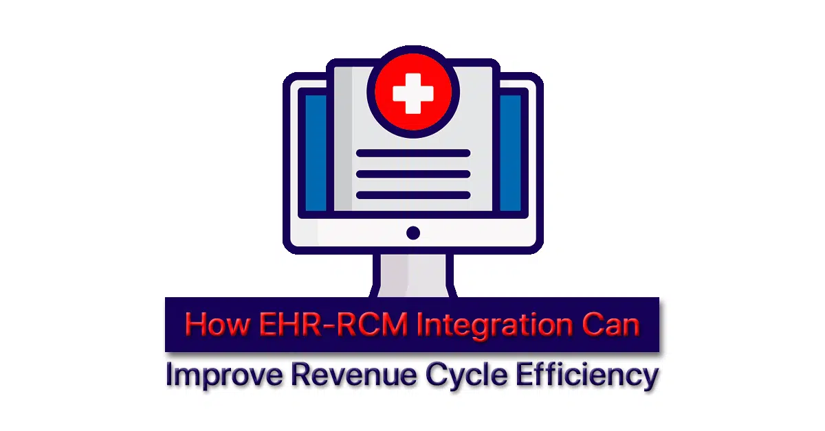 EHR-RCM-Integration-Improve-Revenue-Cycle-Efficiency