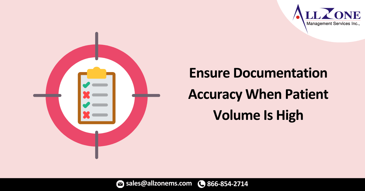 Ensure Documentation Accuracy When Patient Volume Is High