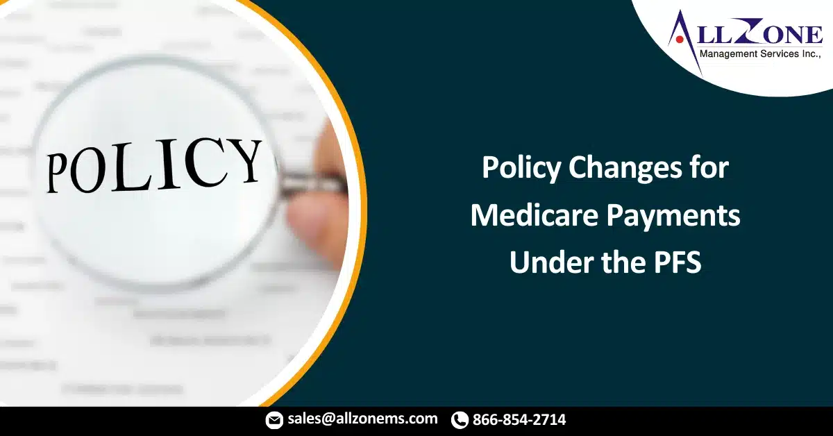 Policy Changes for Medicare Payments Under the PFS