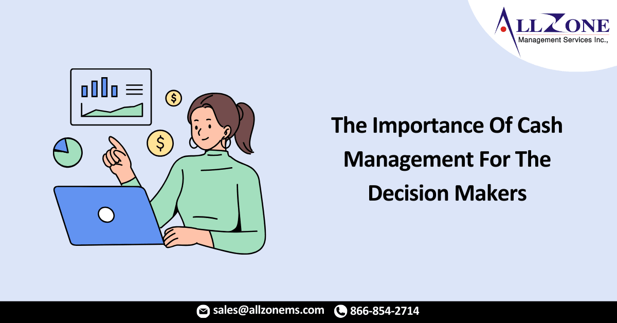 The Importance Of Cash Management For The Decision Makers