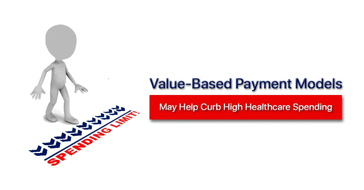 Value-Based-Payment-Models-Can-Limit-Healthcare-Spending