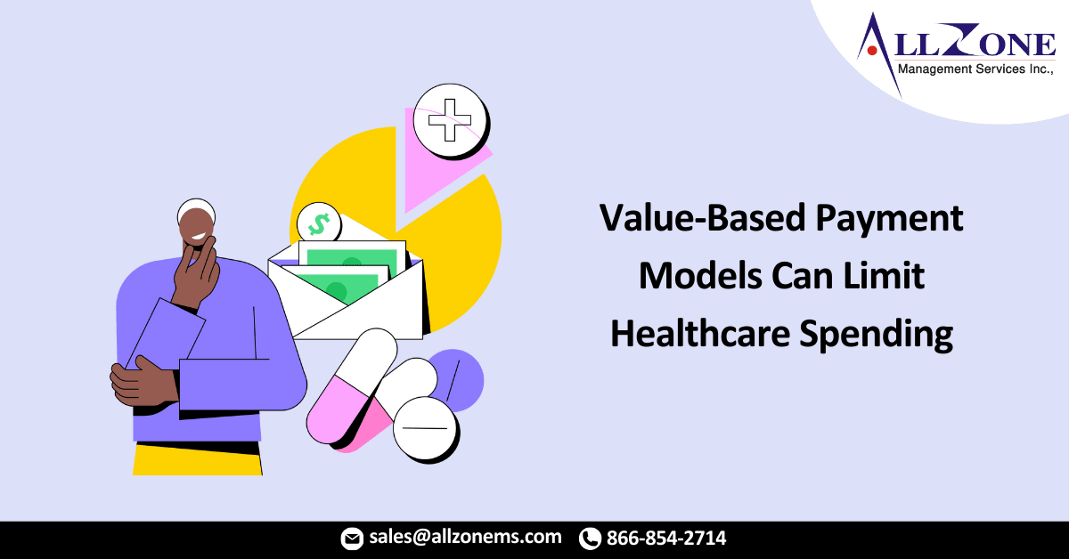 Value-Based Payment Models Can Limit Healthcare Spending