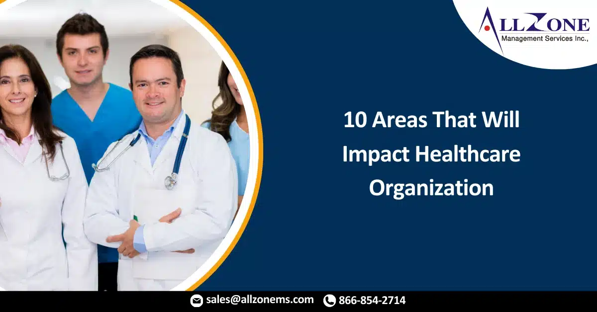 10 Areas That Will Impact Healthcare Organization in 2023