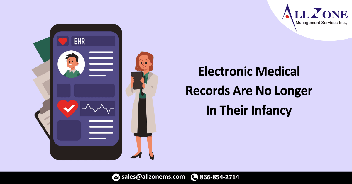 Electronic Medical Records Are No Longer In Their Infancy