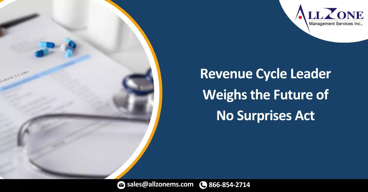 Revenue Cycle Leader Weighs the Future of No Surprises Act