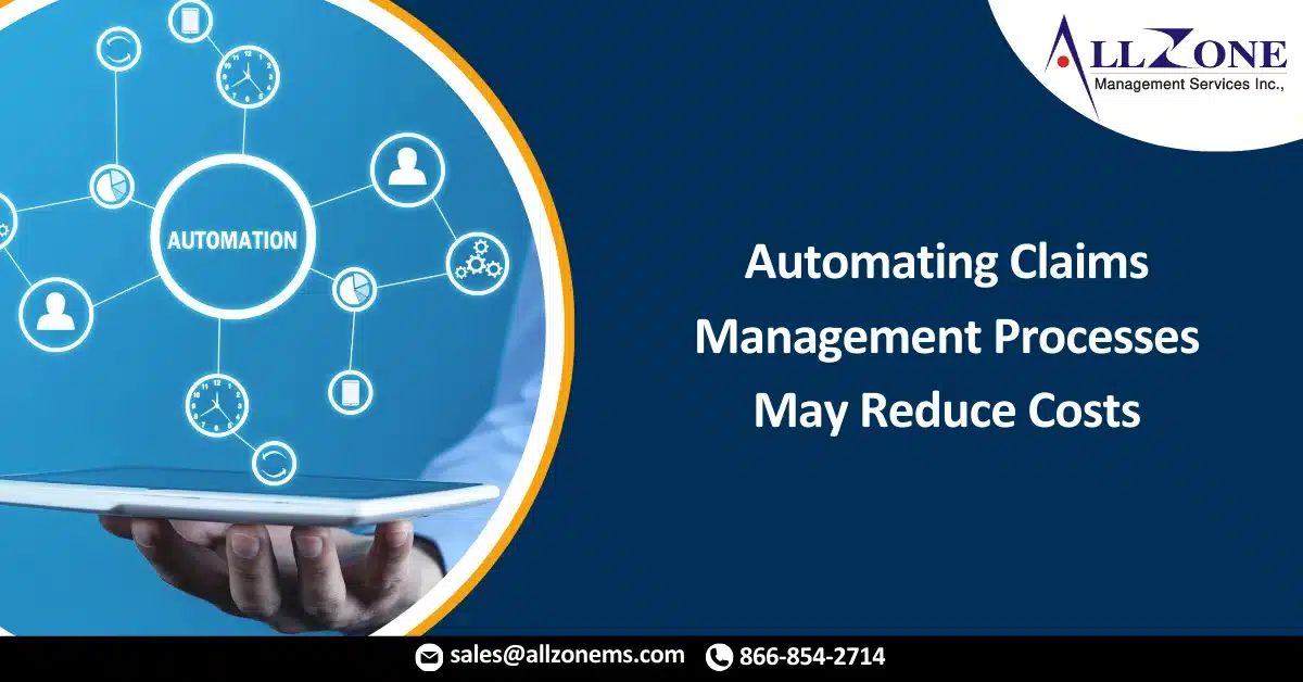 Automating Claims Management Processes May Reduce Costs