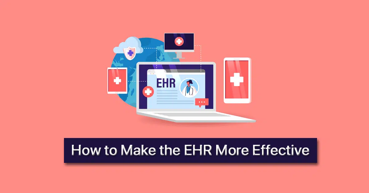 How-To-Improve-And-Make-EHR-More-End-User-Friendly