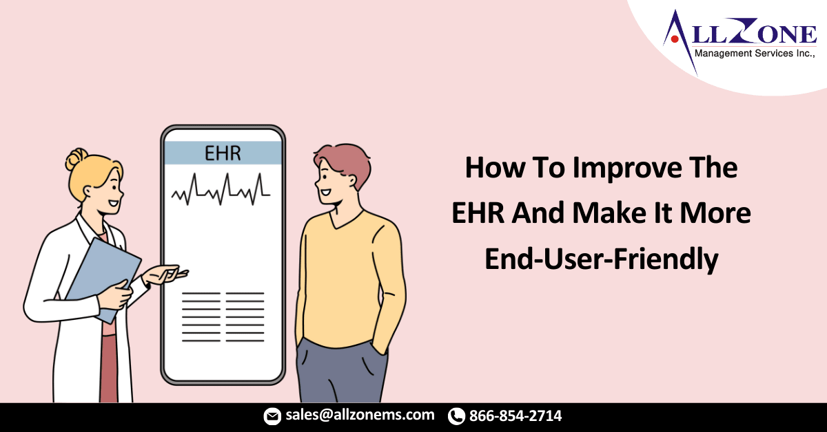 How To Improve The EHR And Make It More End-User-Friendly