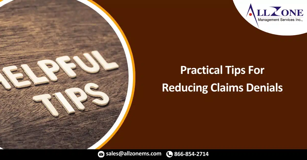 Practical Tips For Reducing Claims Denials
