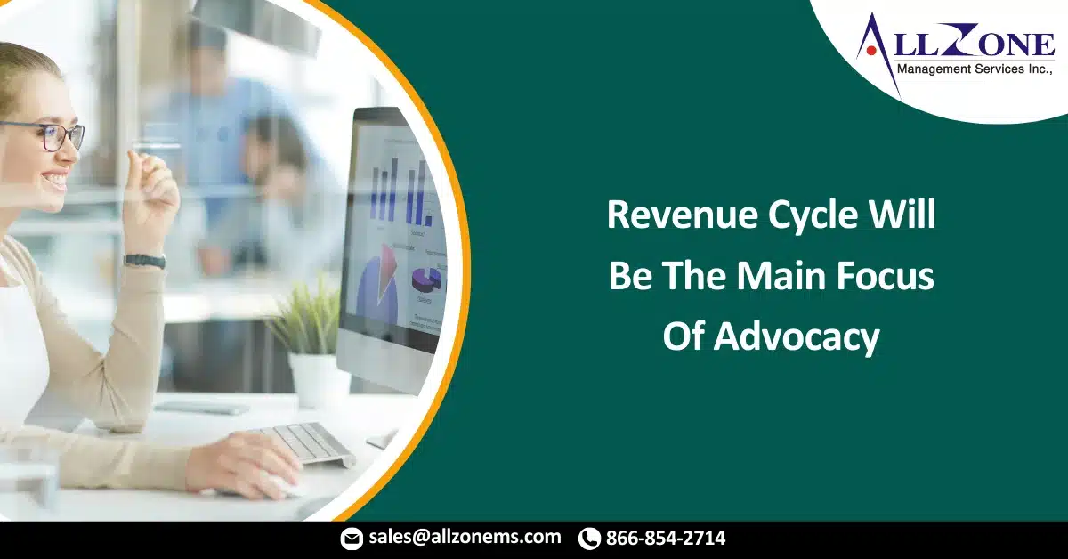 Revenue Cycle Will Be The Main Focus Of Advocacy For 2023
